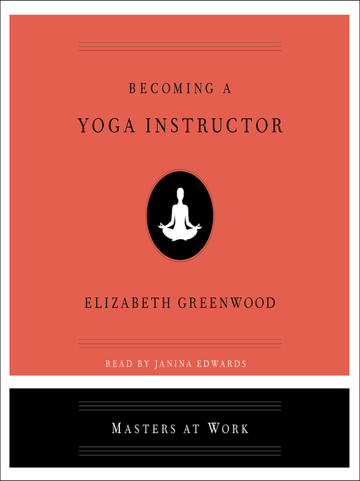 Title details for Becoming a Yoga Instructor by Elizabeth Greenwood - Wait list